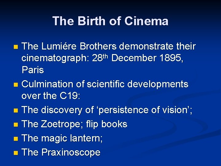 The Birth of Cinema The Lumiére Brothers demonstrate their cinematograph: 28 th December 1895, The Birth of Cinema The Lumiére Brothers demonstrate their cinematograph: 28 th December 1895,