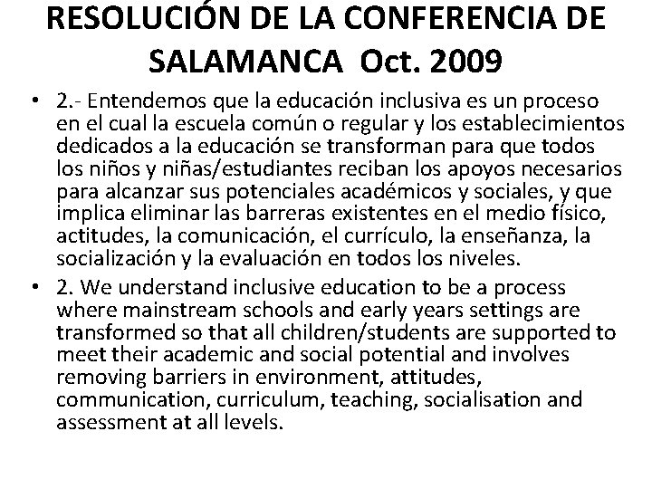 RESOLUCIÓN DE LA CONFERENCIA DE SALAMANCA Oct. 2009 • 2. - Entendemos que la