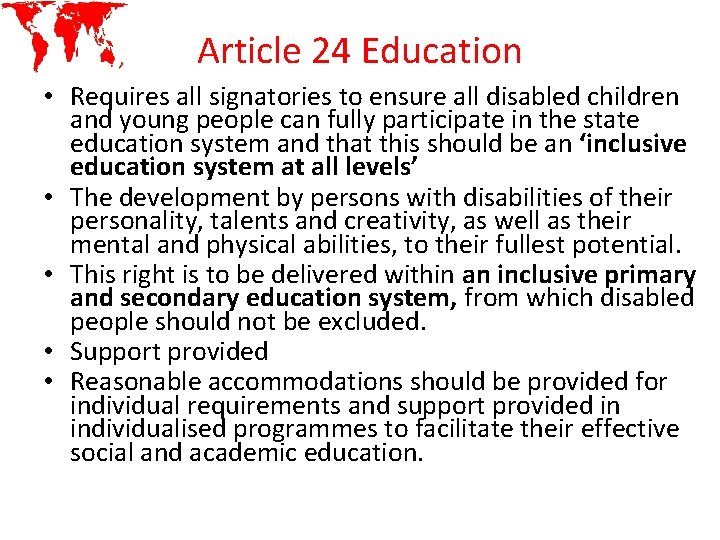 Article 24 Education • Requires all signatories to ensure all disabled children and young