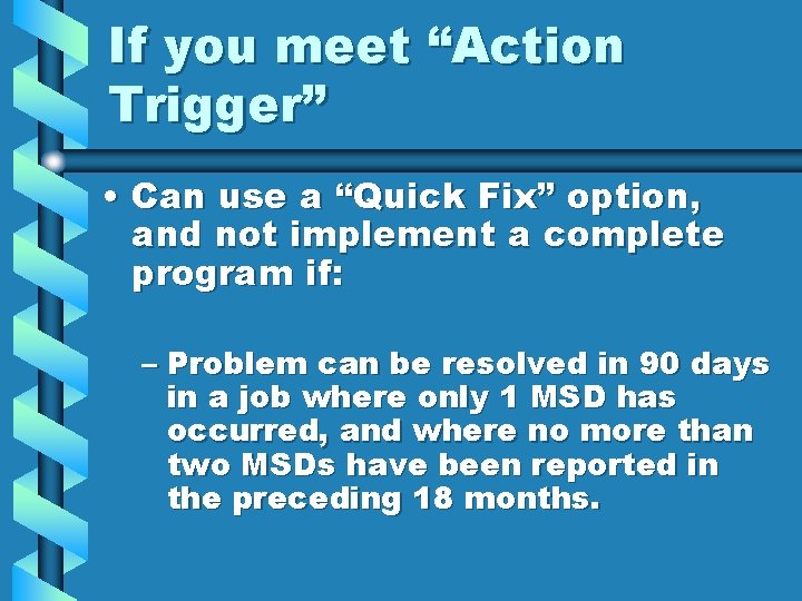 If you meet “Action Trigger” • Can use a “Quick Fix” option, and not