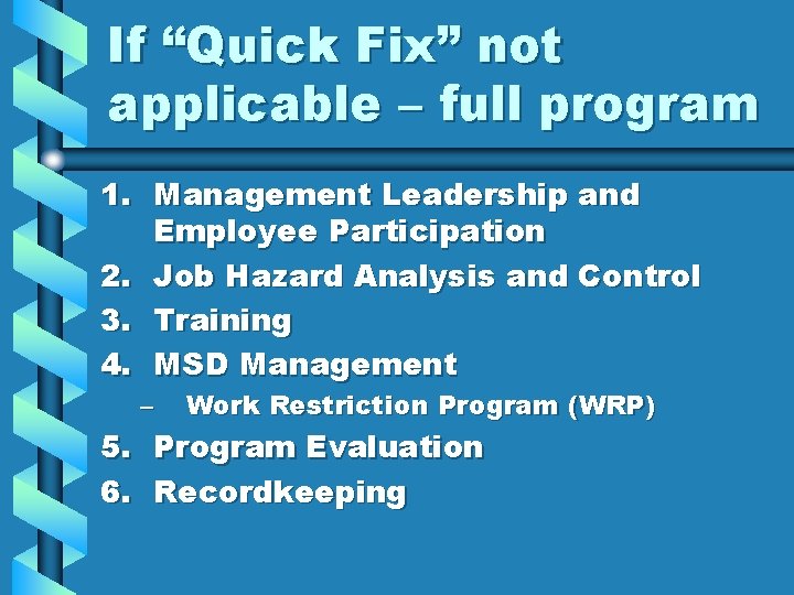 If “Quick Fix” not applicable – full program 1. Management Leadership and Employee Participation