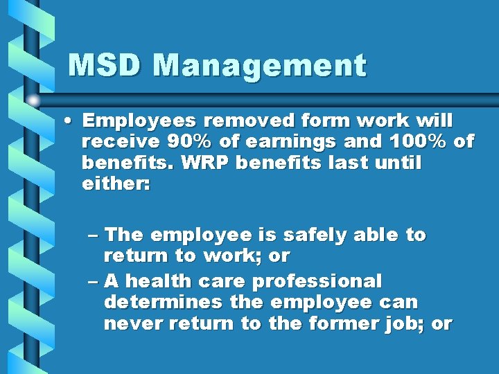 MSD Management • Employees removed form work will receive 90% of earnings and 100%