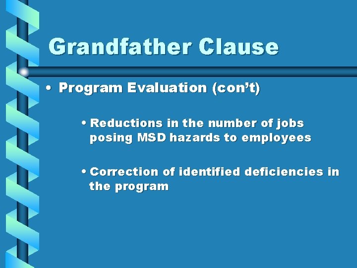 Grandfather Clause • Program Evaluation (con’t) • Reductions in the number of jobs posing