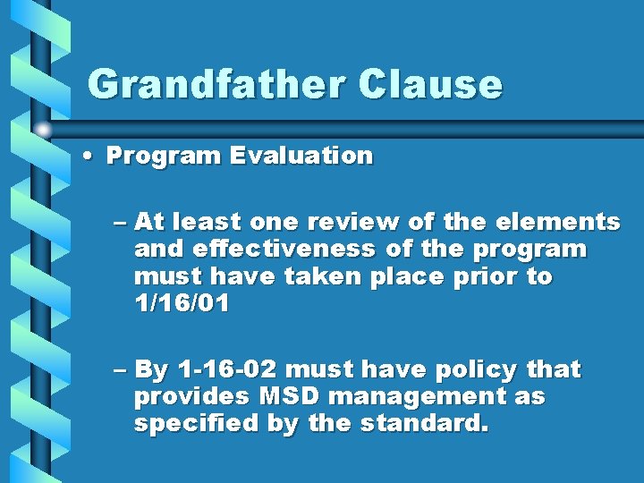 Grandfather Clause • Program Evaluation – At least one review of the elements and
