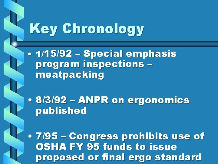 Key Chronology • 1/15/92 – Special emphasis program inspections – meatpacking • 8/3/92 –
