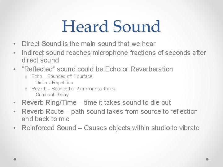 Heard Sound • Direct Sound is the main sound that we hear • Indirect