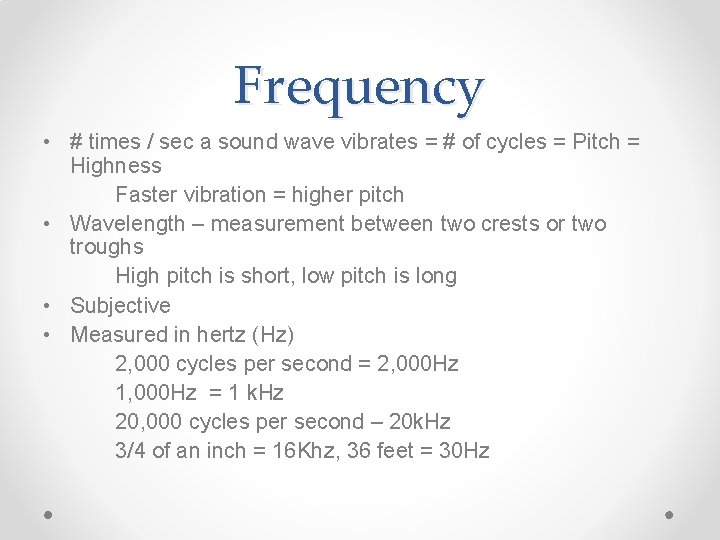 Frequency • # times / sec a sound wave vibrates = # of cycles