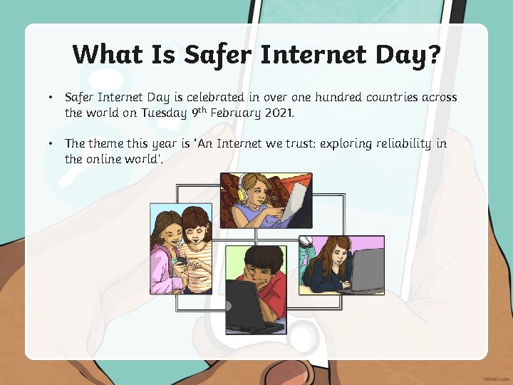 What Is Safer Internet Day? • Safer Internet Day is celebrated in over one