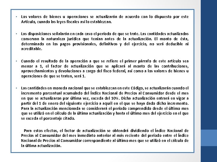  • Los valores de bienes u operaciones se actualizarán de acuerdo con lo
