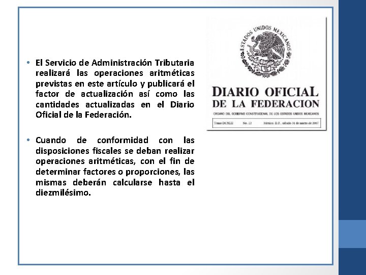  • El Servicio de Administración Tributaria realizará las operaciones aritméticas previstas en este