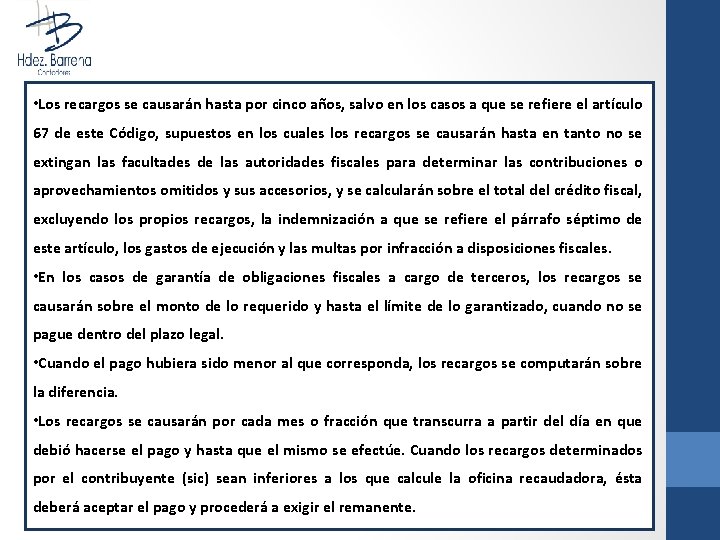  • Los recargos se causarán hasta por cinco años, salvo en los casos