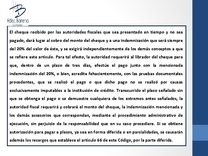 El cheque recibido por las autoridades fiscales que sea presentado en tiempo y no