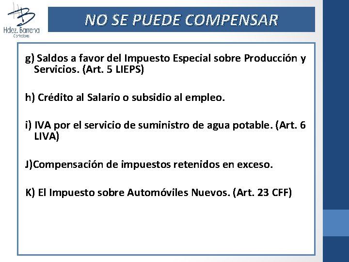 NO SE PUEDE COMPENSAR g) Saldos a favor del Impuesto Especial sobre Producción y