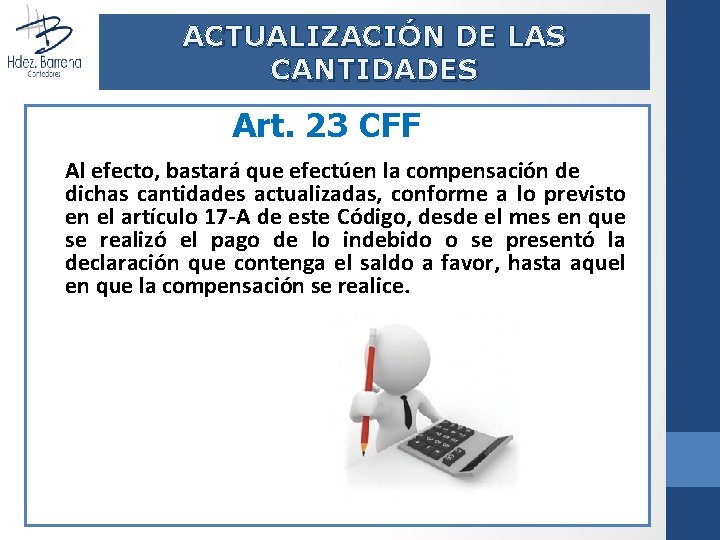 ACTUALIZACIÓN DE LAS CANTIDADES Art. 23 CFF Al efecto, bastará que efectúen la compensación