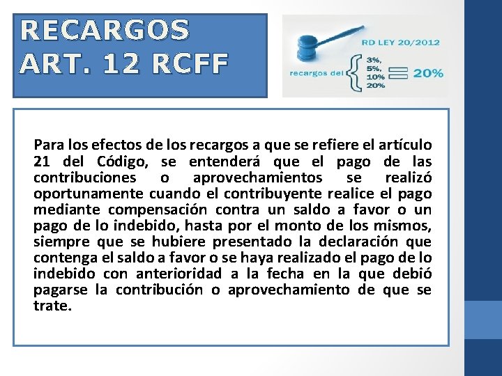 RECARGOS ART. 12 RCFF Para los efectos de los recargos a que se refiere
