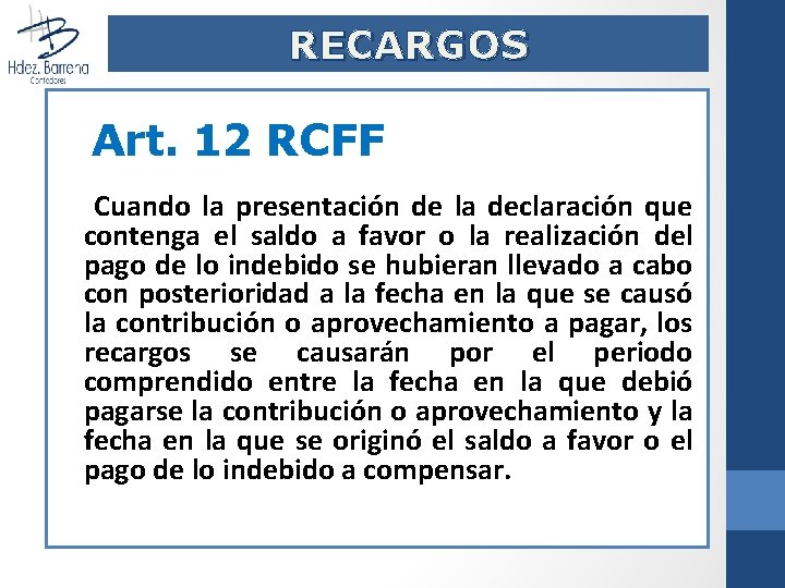 RECARGOS Art. 12 RCFF Cuando la presentación de la declaración que contenga el saldo