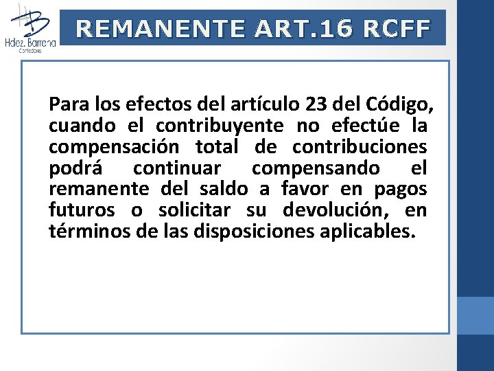 REMANENTE ART. 16 RCFF Para los efectos del artículo 23 del Código, cuando el