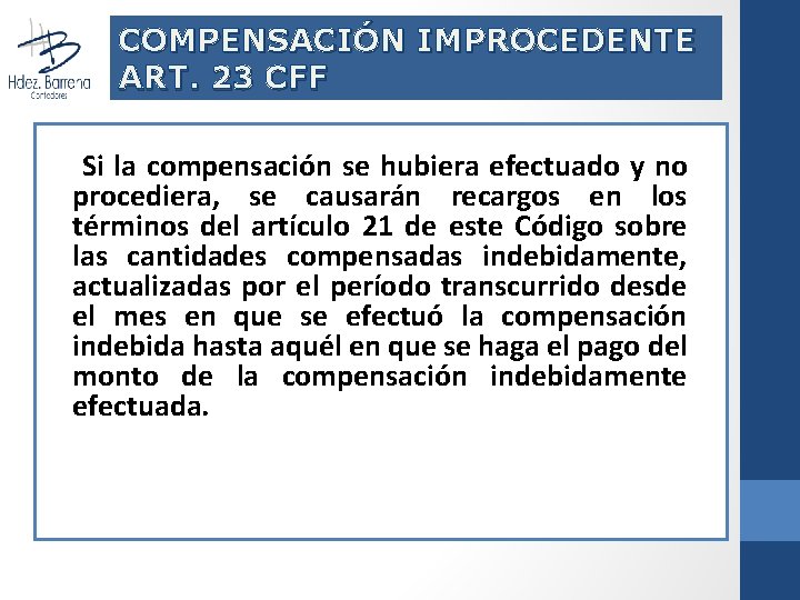 COMPENSACIÓN IMPROCEDENTE ART. 23 CFF Si la compensación se hubiera efectuado y no procediera,