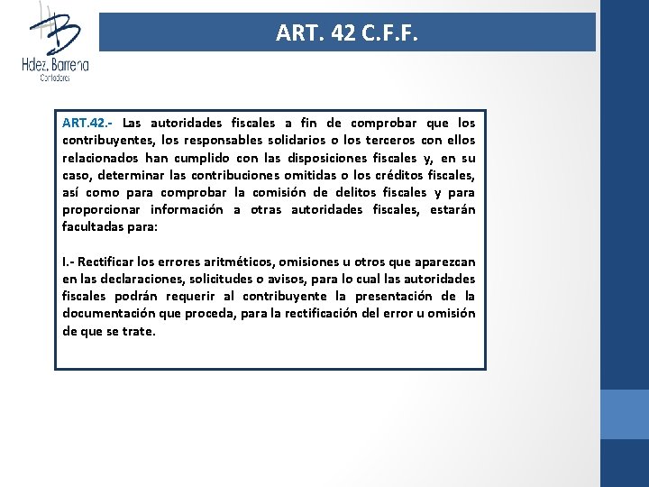 ART. 42 C. F. F. ART. 42. - Las autoridades fiscales a fin de