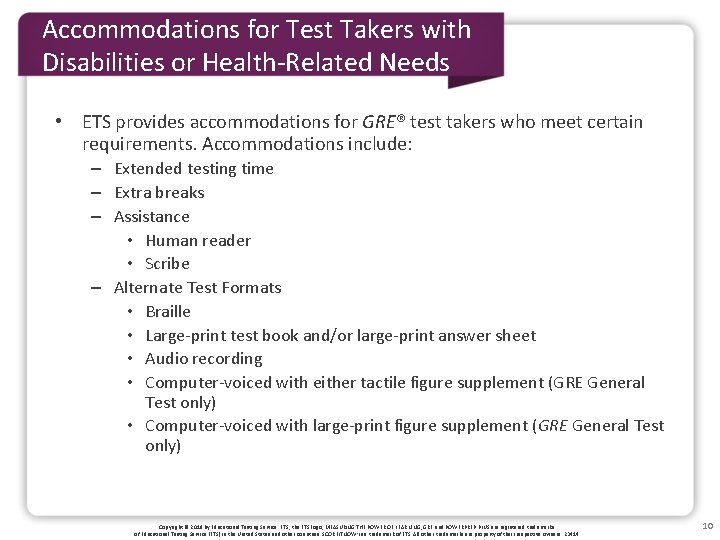 Accommodations for Test Takers with Disabilities or Health-Related Needs • ETS provides accommodations for