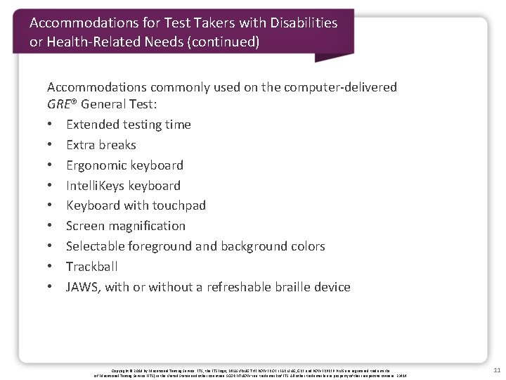 Accommodations for Test Takers with Disabilities or Health-Related Needs (continued) Accommodations commonly used on