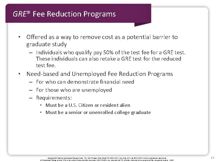 GRE® Fee Reduction Programs • Offered as a way to remove cost as a