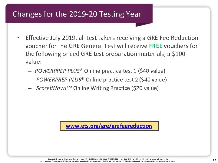 Changes for the 2019 -20 Testing Year • Effective July 2019, all test takers