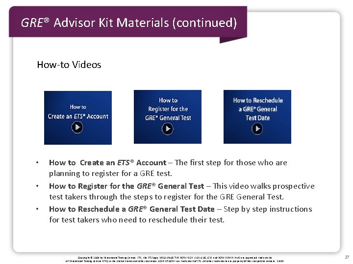 GRE® Advisor Kit Materials (continued) How-to Videos • • • How to Create an