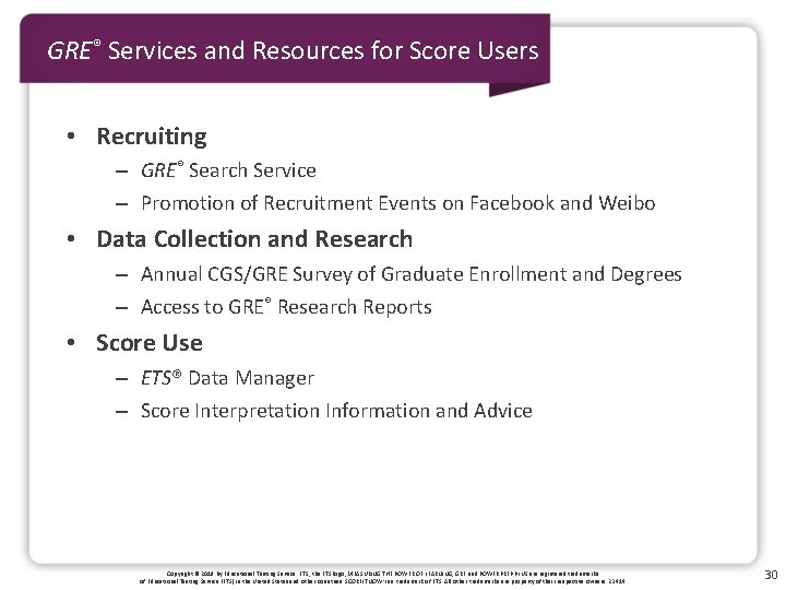 GRE® Services and Resources for Score Users • Recruiting – GRE® Search Service –