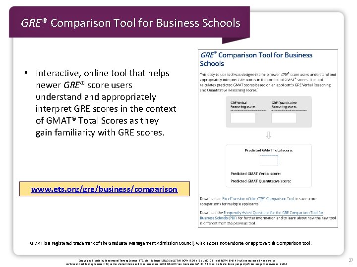 GRE® Comparison Tool for Business Schools • Interactive, online tool that helps newer GRE®