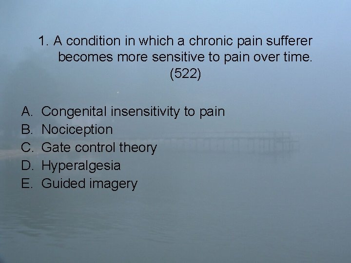 1. A condition in which a chronic pain sufferer becomes more sensitive to pain