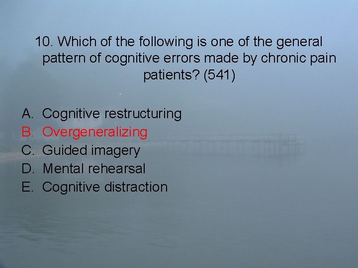 10. Which of the following is one of the general pattern of cognitive errors