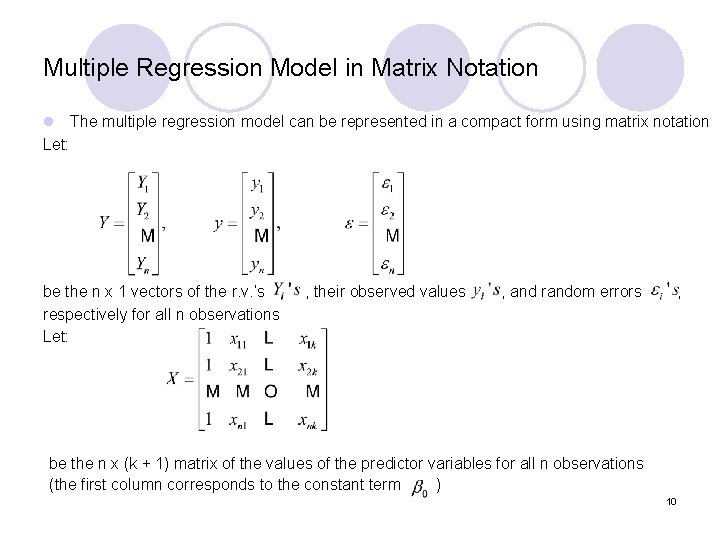 Multiple Regression Model in Matrix Notation l The multiple regression model can be represented