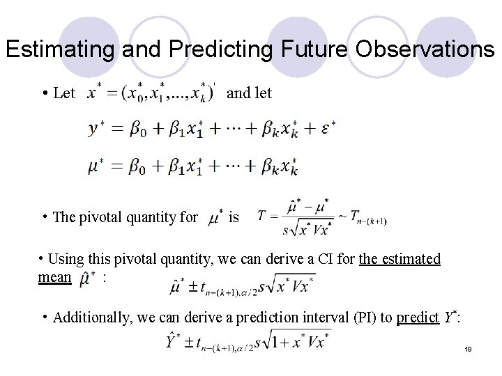 Estimating and Predicting Future Observations • Let and let • The pivotal quantity for