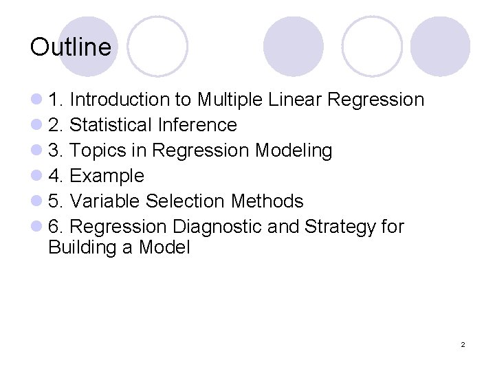 Outline l 1. Introduction to Multiple Linear Regression l 2. Statistical Inference l 3.