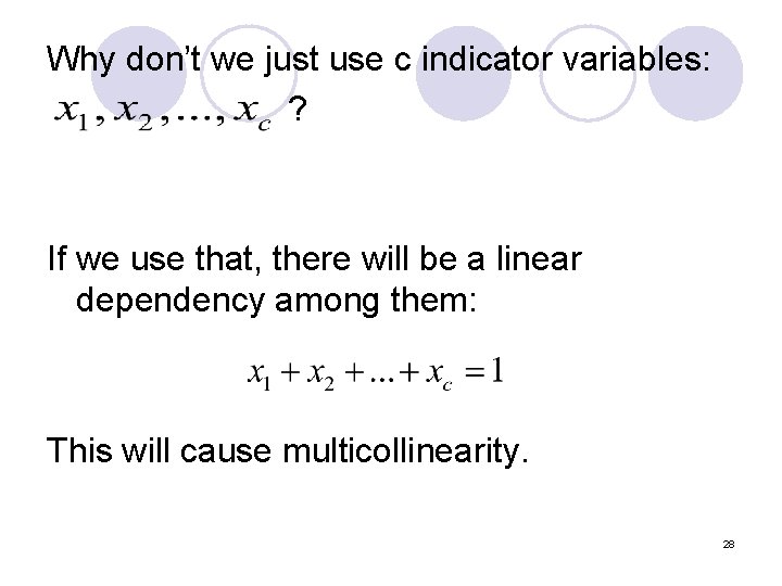 Why don’t we just use c indicator variables: ? If we use that, there