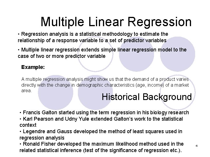 Multiple Linear Regression • Regression analysis is a statistical methodology to estimate the relationship