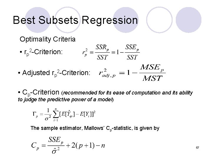 Best Subsets Regression Optimality Criteria • rp 2 -Criterion: • Adjusted rp 2 -Criterion: