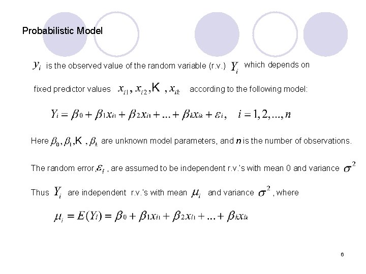 Probabilistic Model is the observed value of the random variable (r. v. ) fixed