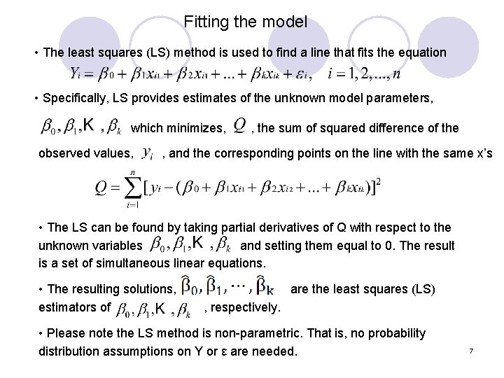 Fitting the model • The least squares (LS) method is used to find a
