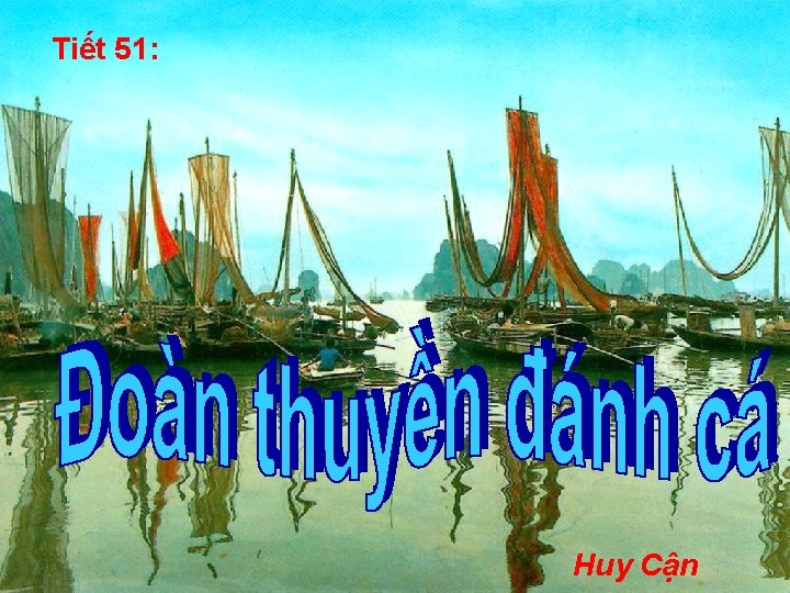 Tiết 51: Huy Cận 