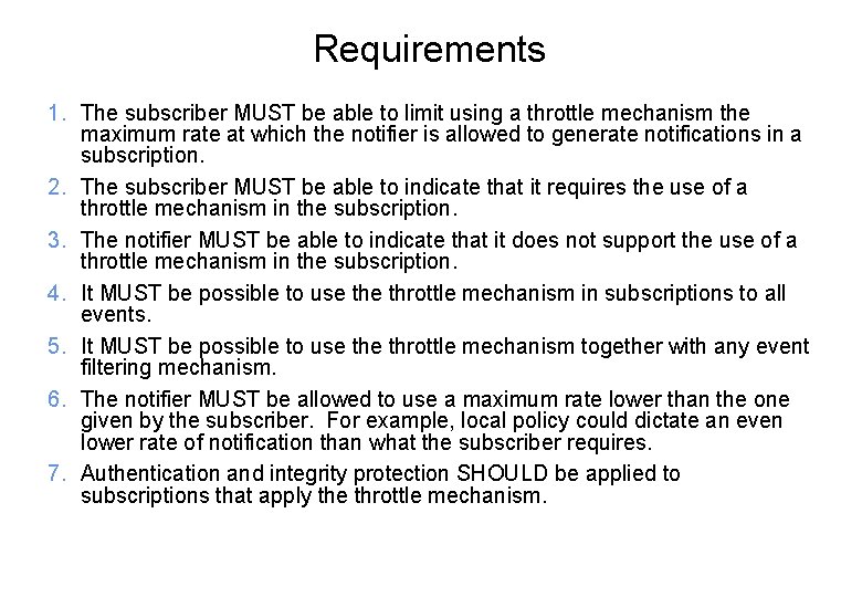 Requirements 1. The subscriber MUST be able to limit using a throttle mechanism the