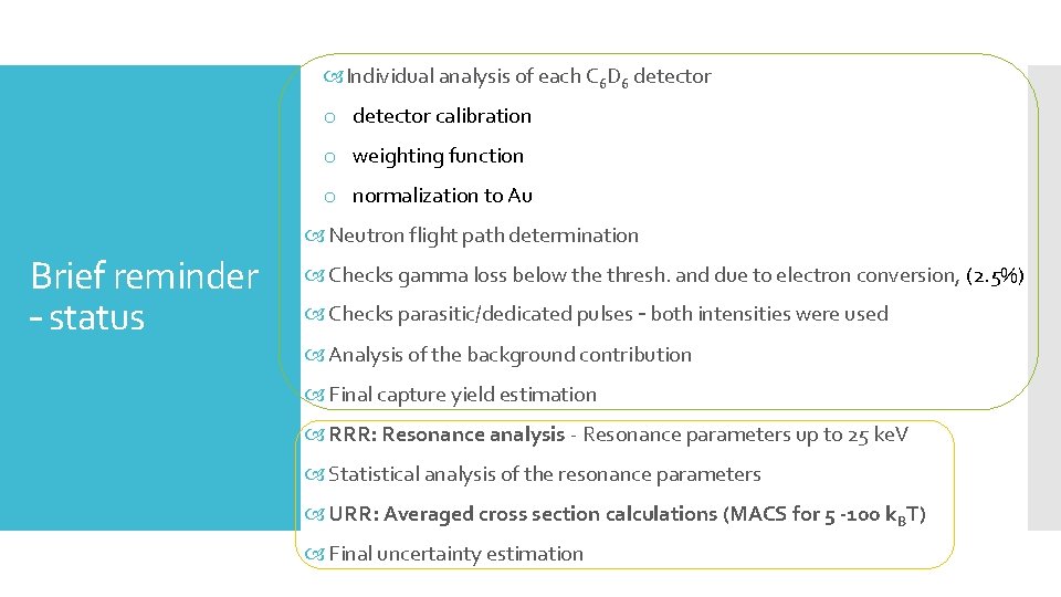  Individual analysis of each C 6 D 6 detector o detector calibration o