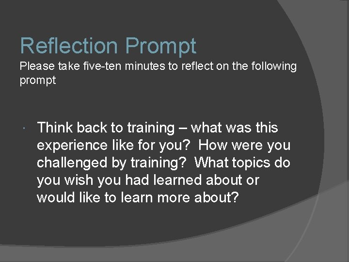 Reflection Prompt Please take five-ten minutes to reflect on the following prompt Think back