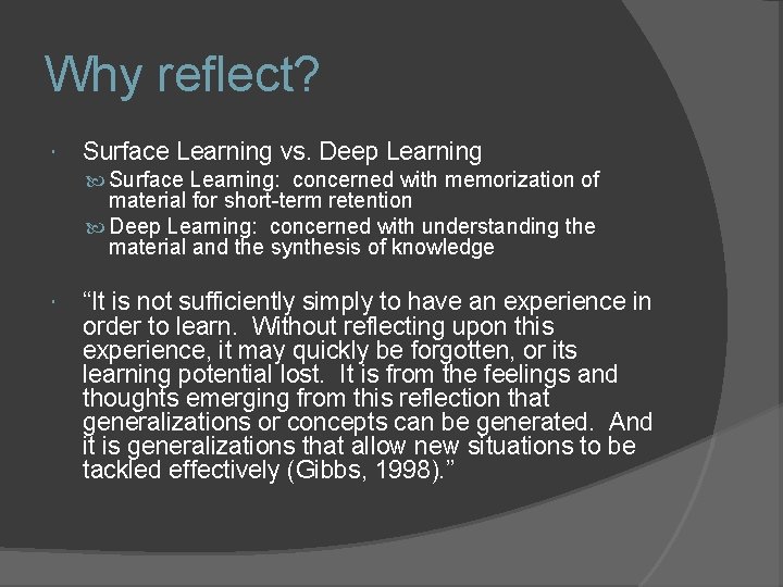 Why reflect? Surface Learning vs. Deep Learning Surface Learning: concerned with memorization of material