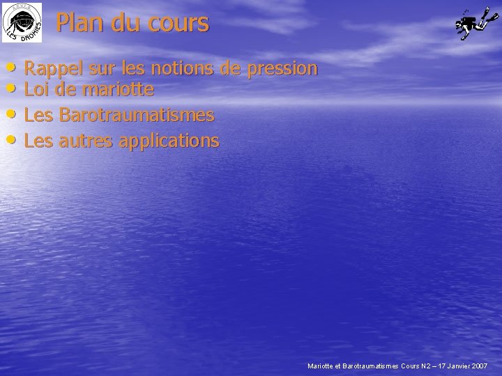Plan du cours • Rappel sur les notions de pression • Loi de mariotte