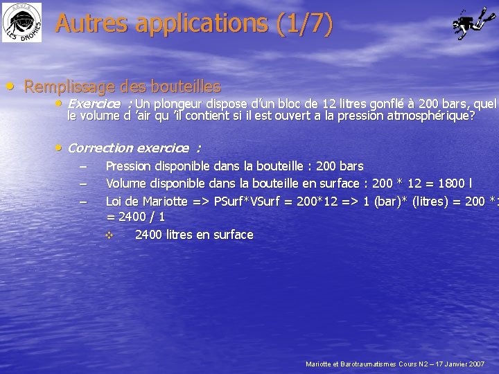 Autres applications (1/7) • Remplissage des bouteilles • Exercice : Un plongeur dispose d’un