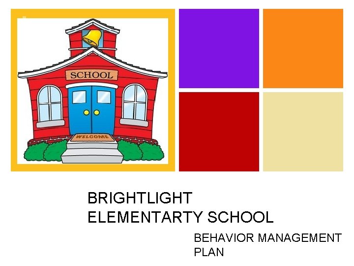 + BRIGHTLIGHT ELEMENTARTY SCHOOL BEHAVIOR MANAGEMENT PLAN 