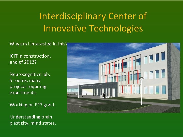 Interdisciplinary Center of Innovative Technologies Why am I interested in this? ICIT in construction,