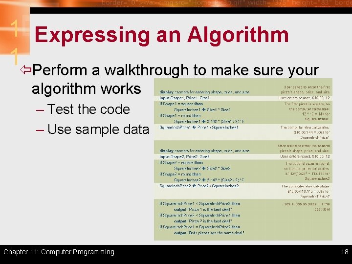 1 Expressing an Algorithm 1ïPerform a walkthrough to make sure your algorithm works –